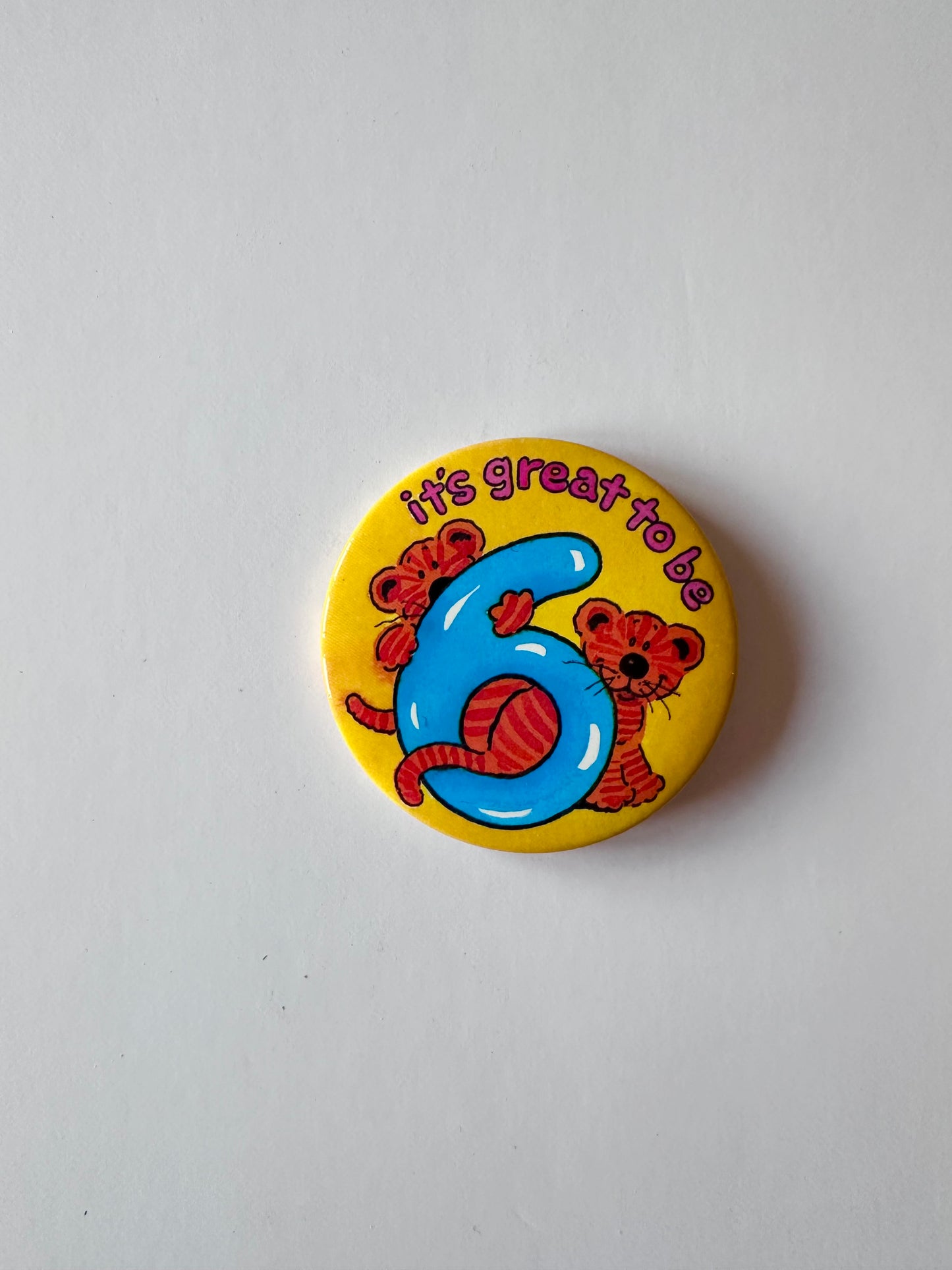 Vintage ‘It’s great to be 6’ badge